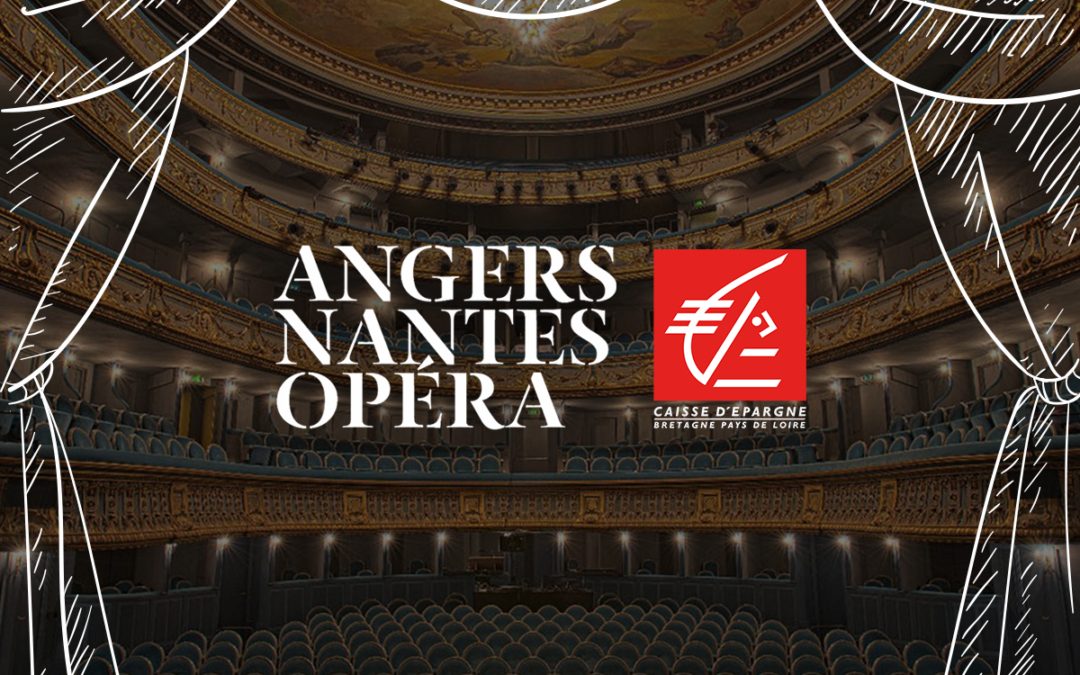 Un mécène pour Angers Nantes Opéra : la Caisse d’Epargne Bretagne Pays de Loire.﻿