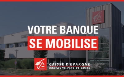 La Caisse d’Epargne Bretagne Pays de Loire se mobilise pour vous accompagner (Covid-19)