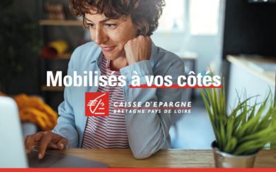 La Caisse d’Epargne se mobilise à vos côtés